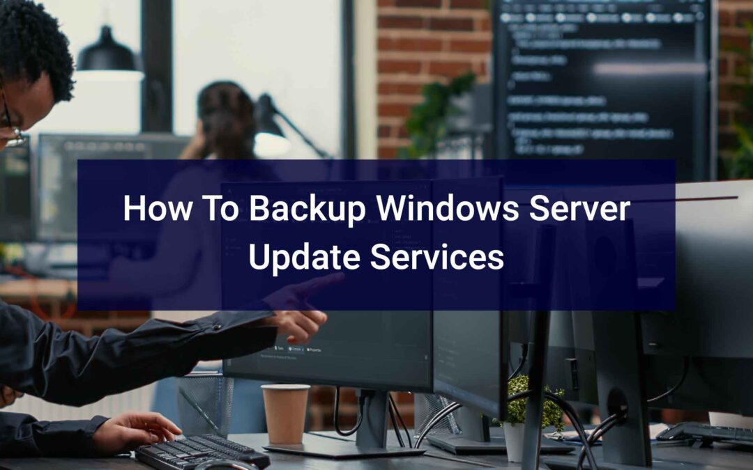 How To Backup Windows Server Update Services