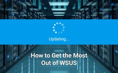 How to Get the Most Out of WSUS